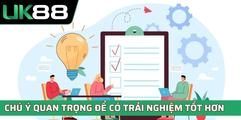 Chú ý quan trọng để có trải nghiệm nhận thưởng tốt hơn