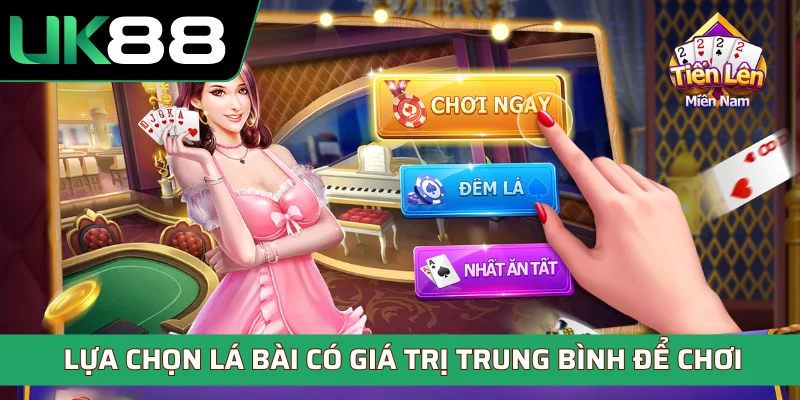 Lựa chọn lá bài có giá trị trung bình để chơi