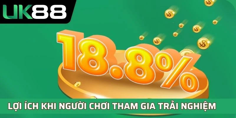 Lợi ích khi người chơi tham gia đăng ký trải nghiệm