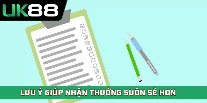 Lưu ý quan trọng giúp nhận thưởng suôn sẻ hơn