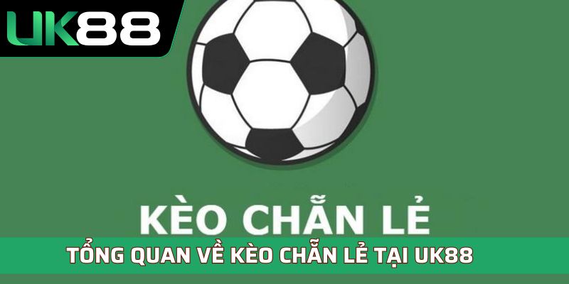 Tổng quan về kèo chẵn lẻ tại UK88