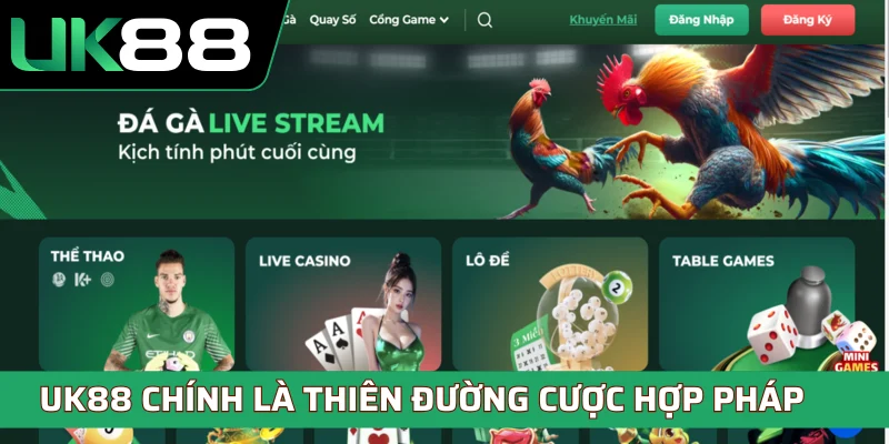 UK88 chính là thiên đường cược giải trí hợp pháp