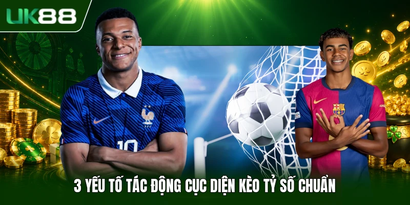 Kèo Tỷ Số - Quy Tắc & Bí Quyết Săn Thưởng Bóng Đá Bất Bại 3 3 yếu tố tác động cục diện kèo tỷ số chuẩn