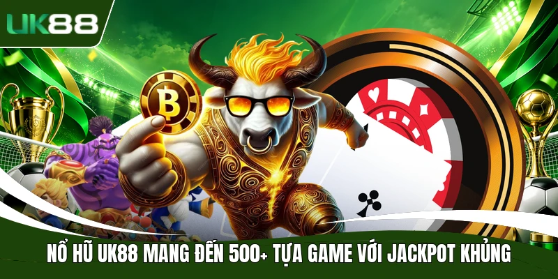 UK88 - Uk88 chính thức | Link đăng ký PC nhanh 3 phút 27 Nổ hũ UK88 mang đến 500+ tựa game với Jackpot khủng